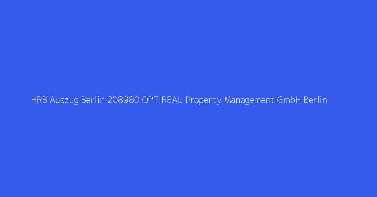 HRB Auszug Berlin 208980 OPTIREAL Property Management GmbH Berlin